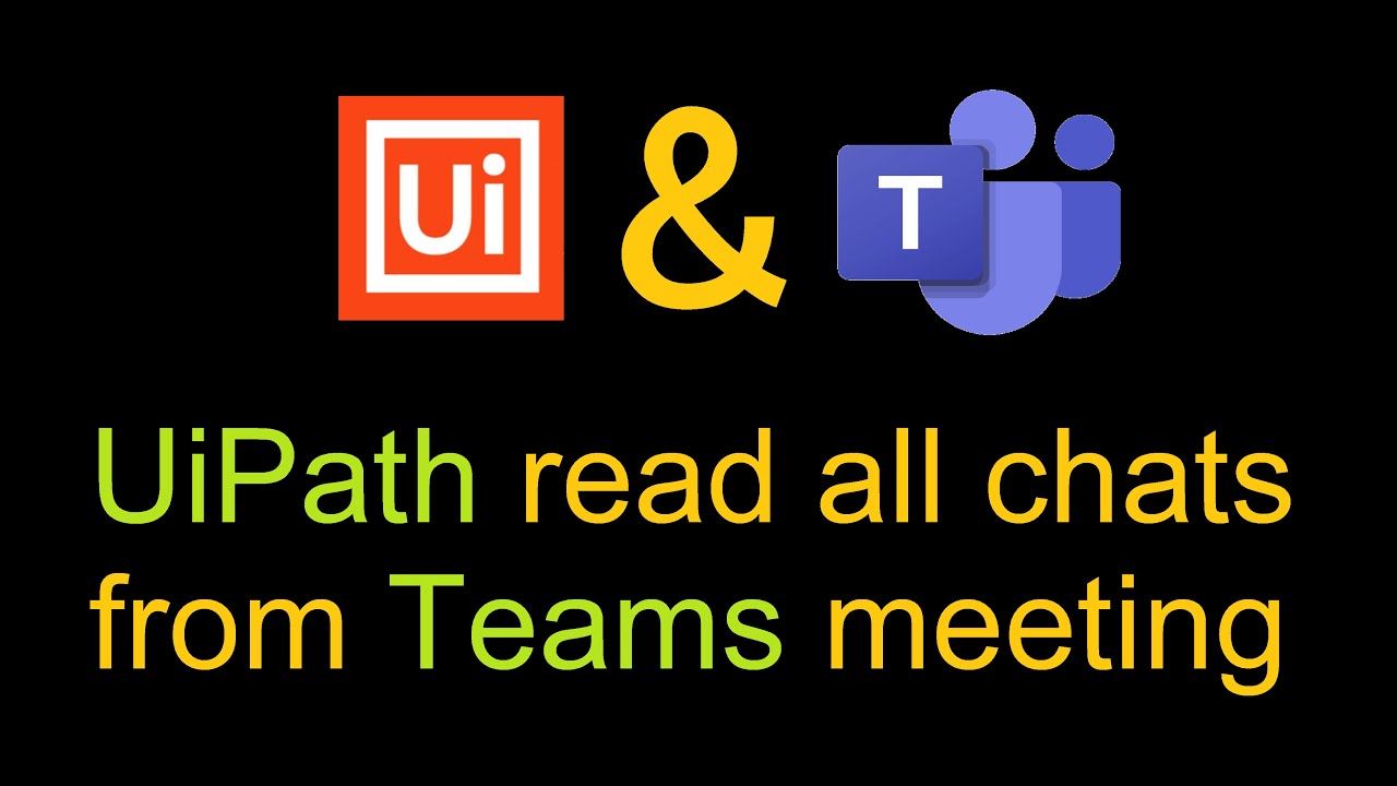 UiPath read all chats from MS Teams meeting
