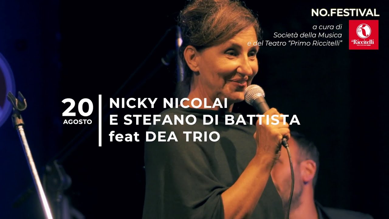 CASTELBASSO 2021 - NO FESTIVAL: NICKY NICOLAI e STEFANO DI BATTISTA feat DEA trio 