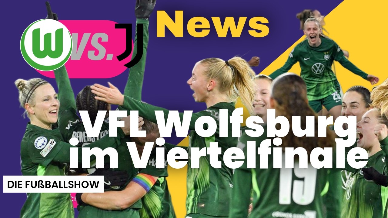 VFL Wolfsburg steht im Champions-League Viertelfinale. 2:0 Rückspiel-Sieg gegen Juventus Turin.