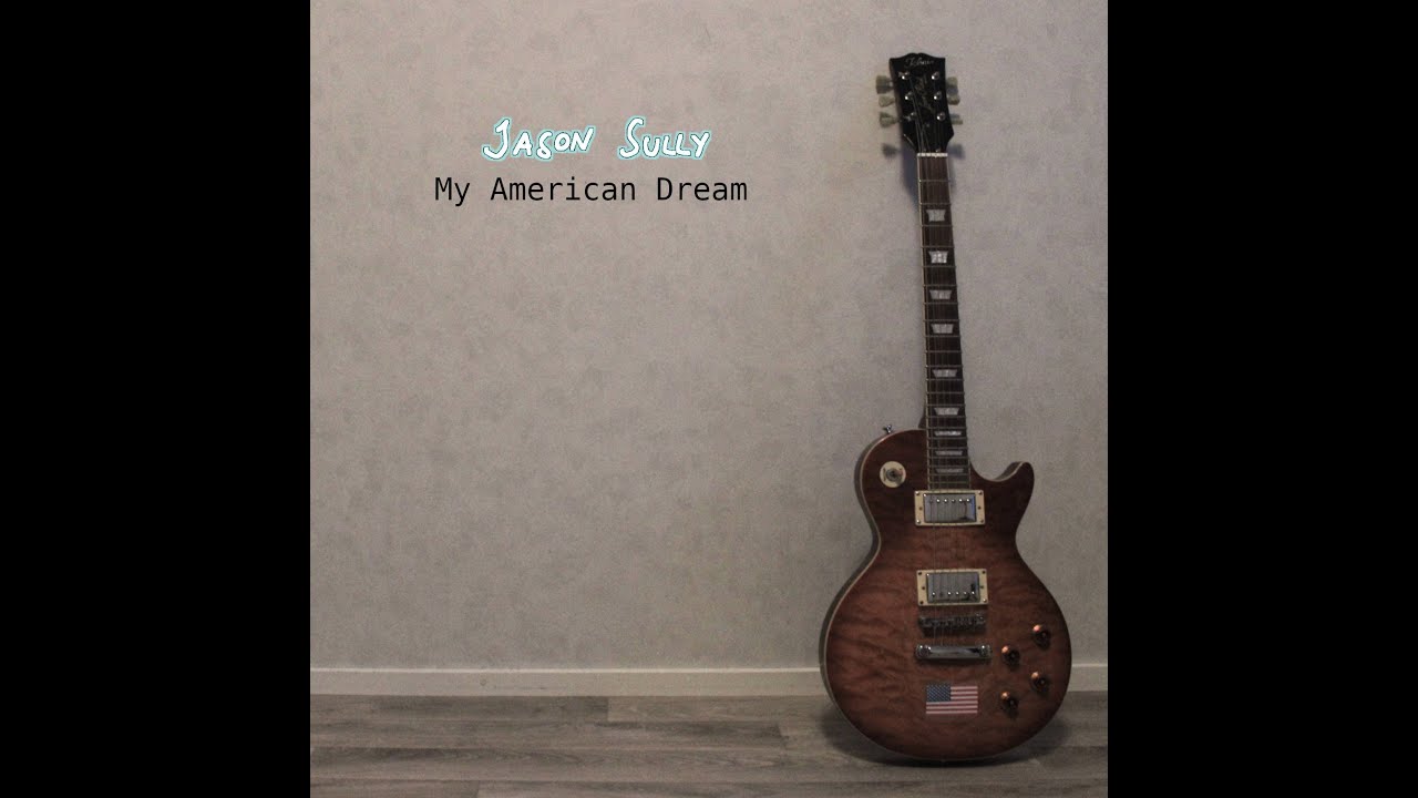 Jason Sully - My American Dream (Lyric Video)