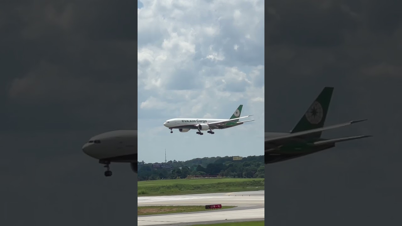 Eva Air Cargo Boeing 777 Landing at ATL/KATL - Roaring GE90&rsquo;s - Plane Spotting