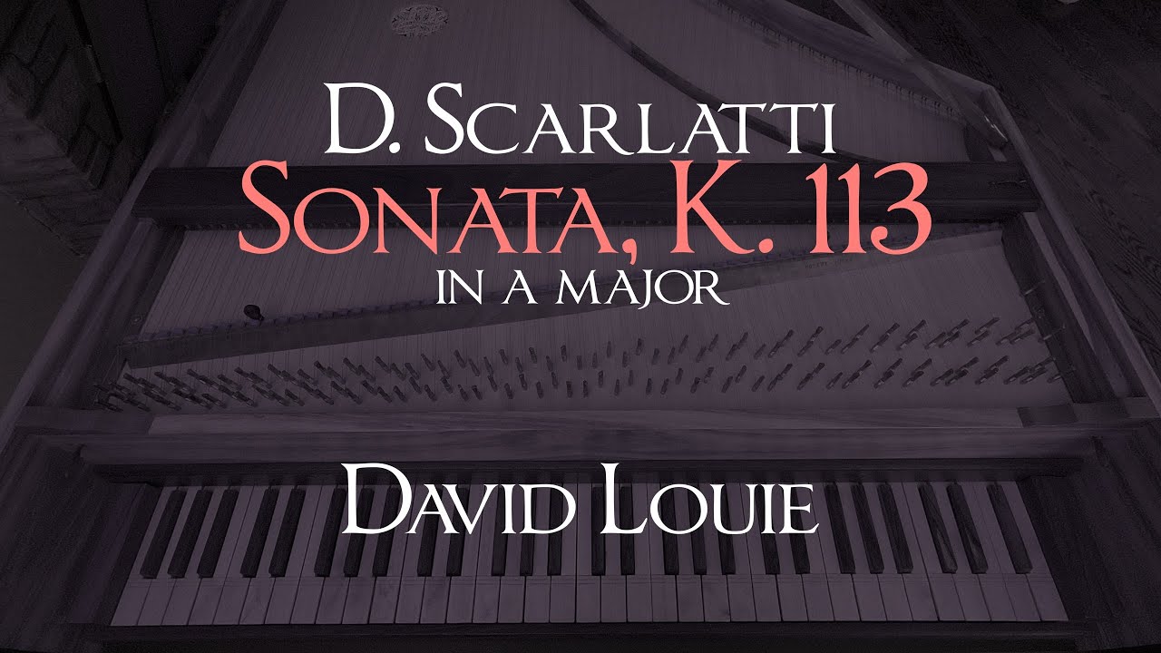Scarlatti | Sonata K. 113 in A major | David Louie