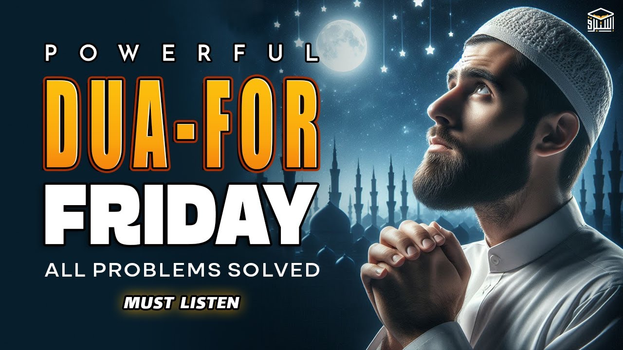 THE MOST POWERFUL DUA ON FRIDAY 🔑 | Open Doors Of Rizq Mercy And Barakah | Istabraq TV
