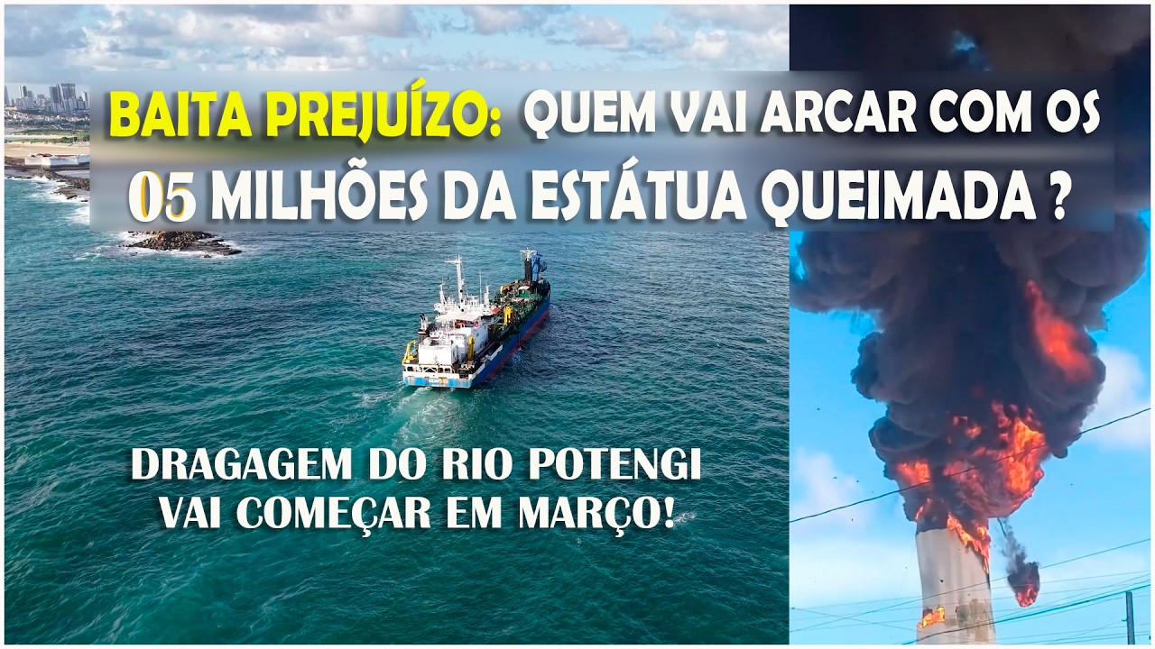 BAITA PREJUÍZO QUEM VAI ARCAR COM OS 5 MILHÕES DA ESTÁTUA QUEIMADA E DRAGAGEM DO PORTO COMEÇA MARÇO