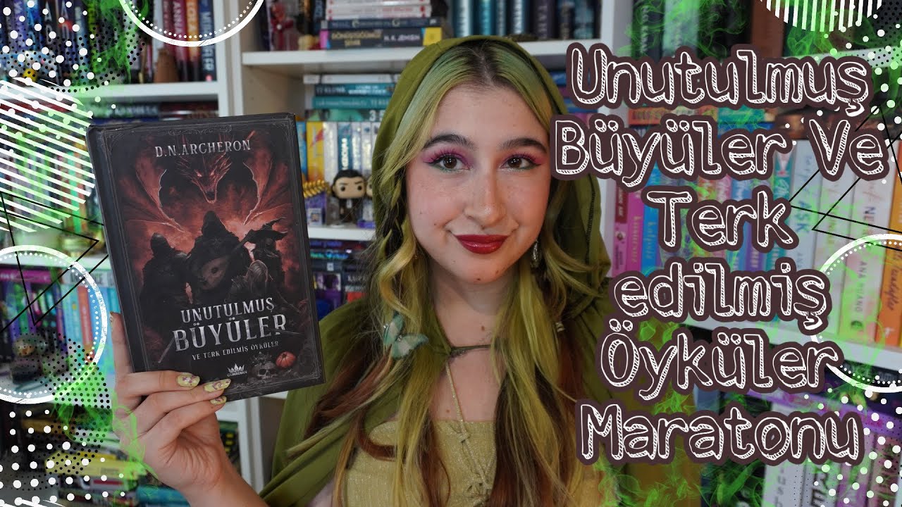 Unutulmuş Büyüler ve Terkedilmiş Öyküler Okuma Maratonu / D.N. Archeron