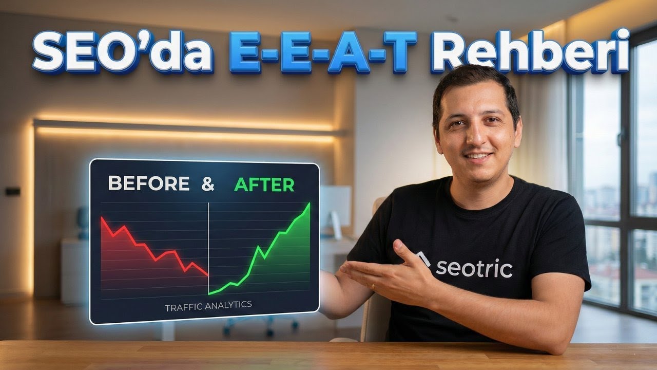 9 - SEO’da E-E-A-T Rehberi | SEO Eğitimi 2026