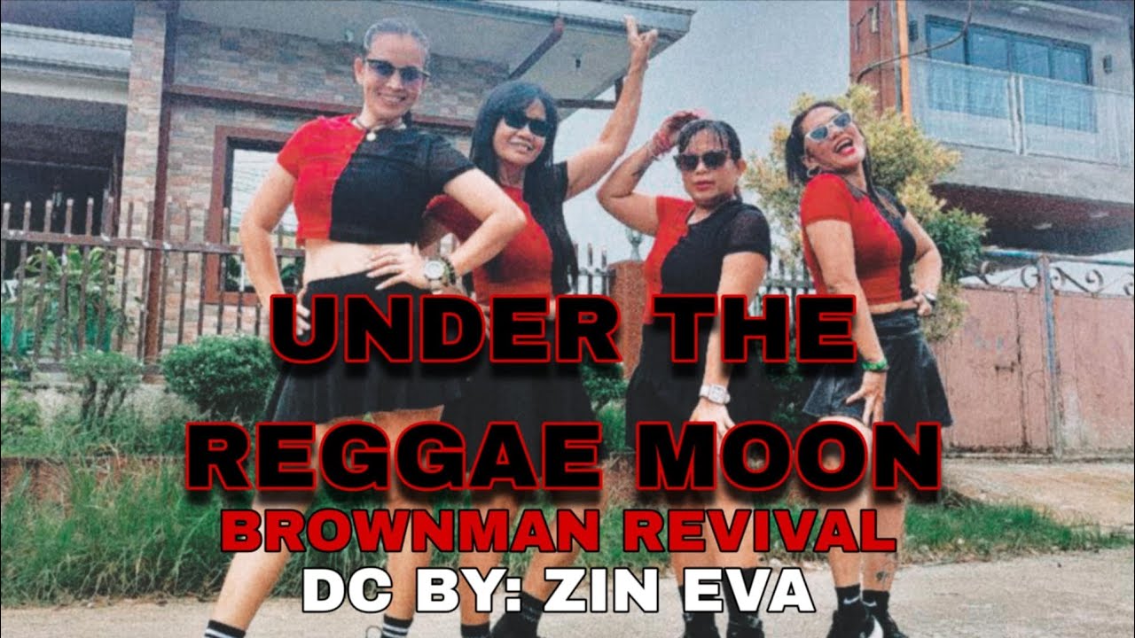 UNDER THE REGGAE MOON | BROWNMAN REVIVAL | DC BY: ZIN EVA | D'FUSION GIRL, Z