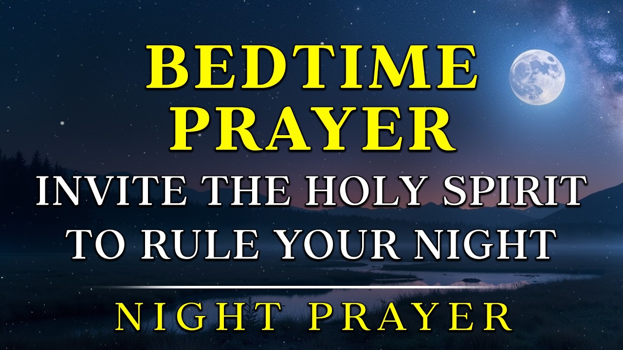 Lord, Fill Me with Your Holy Spirit Tonight and Lead Me in Truth as I Rest | Bedtime, Night Prayer