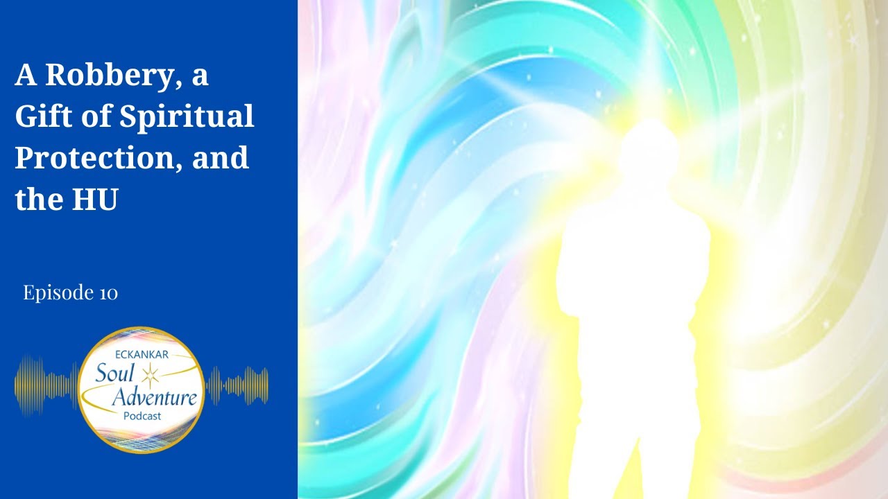 A Robbery, a Gift of Spiritual Protection, and the HU