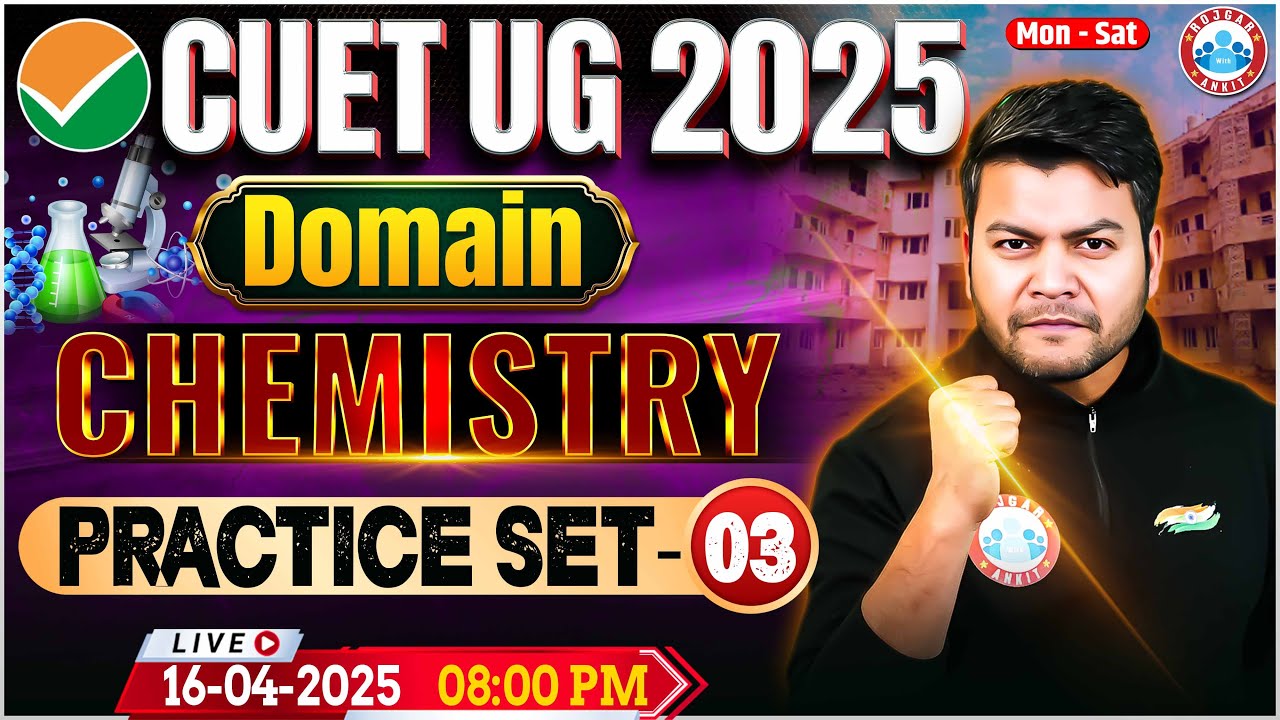 CUET UG 2025 Domain Chemistry | CUET Chemistry Practice Set #3 | By Avinash Sir