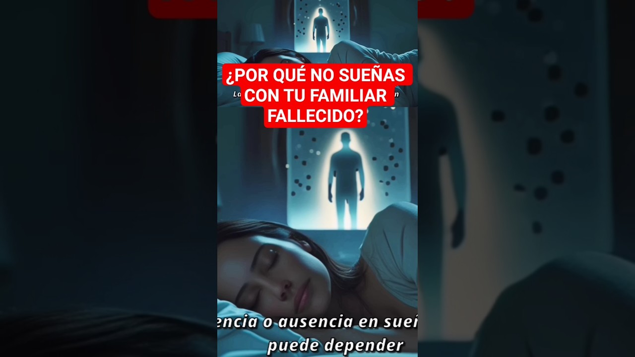 ¿NO SUEÑAS CON TU SER QUERIDO FALLECIDO? CAUSAS🙏