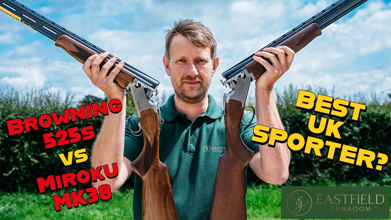 Best UK Sporter 2024 Browning 525 v MK38 Sporter Eastfield Gunroom review