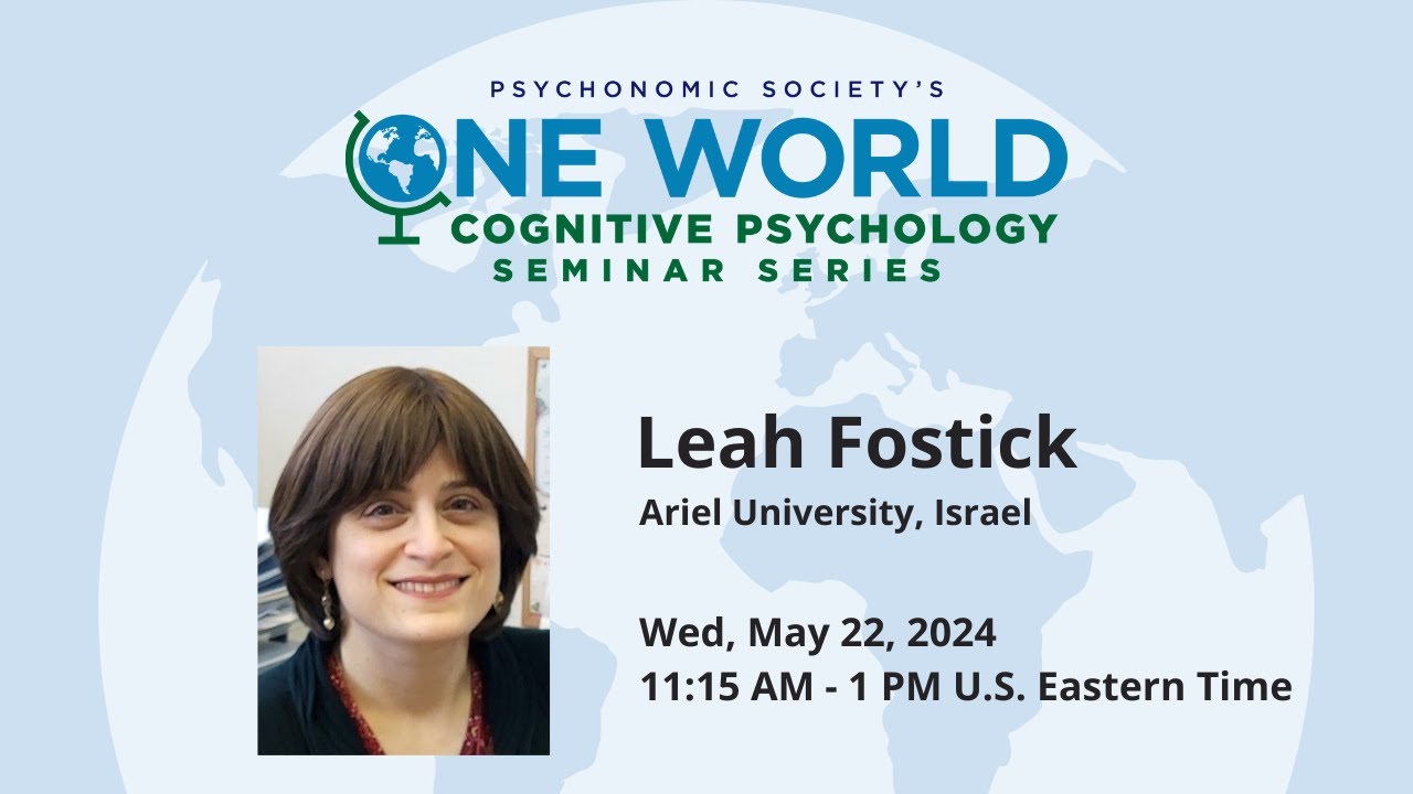 Psychonomic Society's One World Seminar Series present Leah Fostick