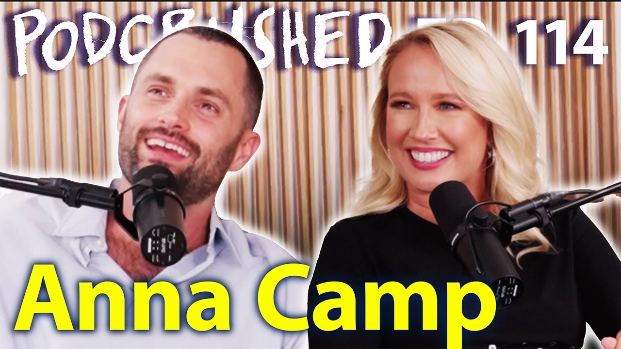 Anna Camp | Podcrushed | Ep. 114