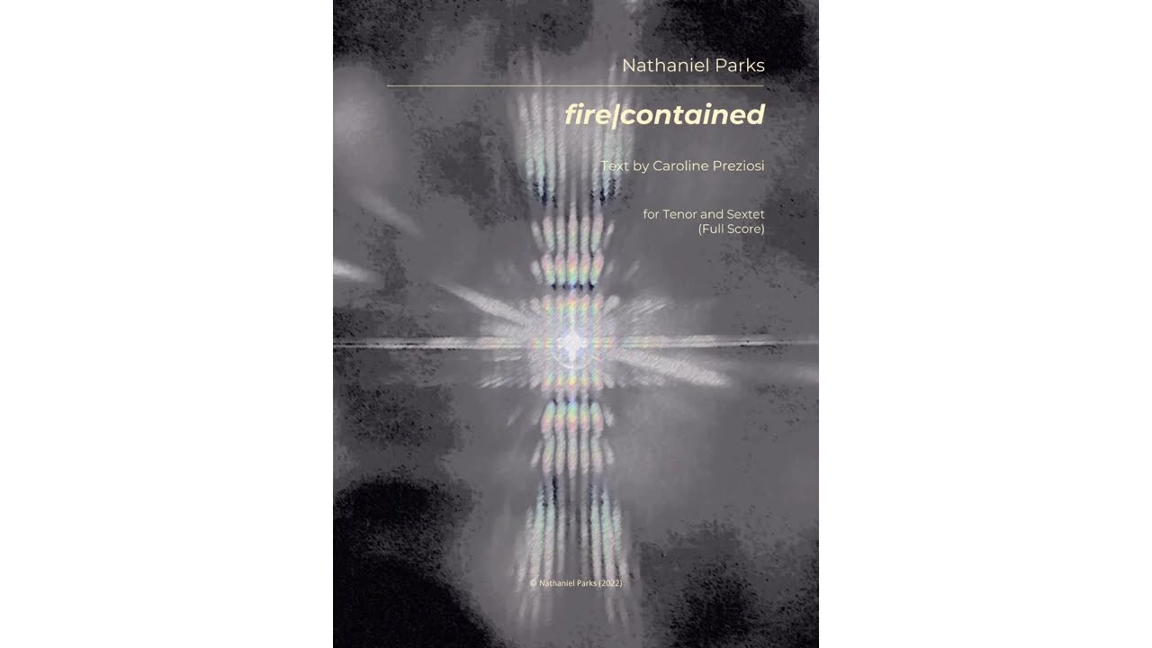 Nathaniel Parks - fire|contained (2022), for pierrot + voice [score follower]