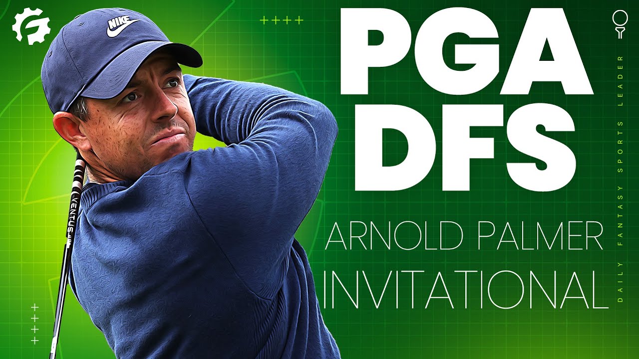 Expert PGA DFS Strategies for the Arnold Palmer Invitational!