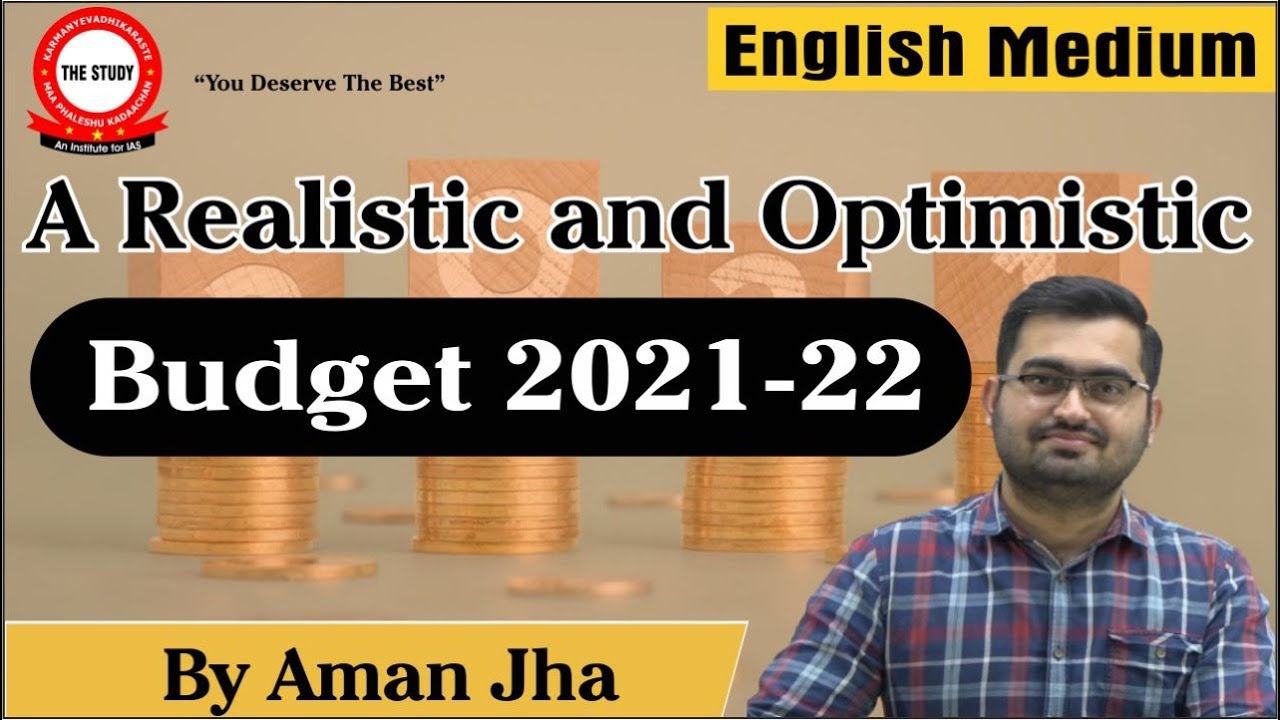 BUDGET | A Realistic and Optimistic Budget 2021-22 (ENGLISH MEDIUM) | By Aman Jha | Indian Economy