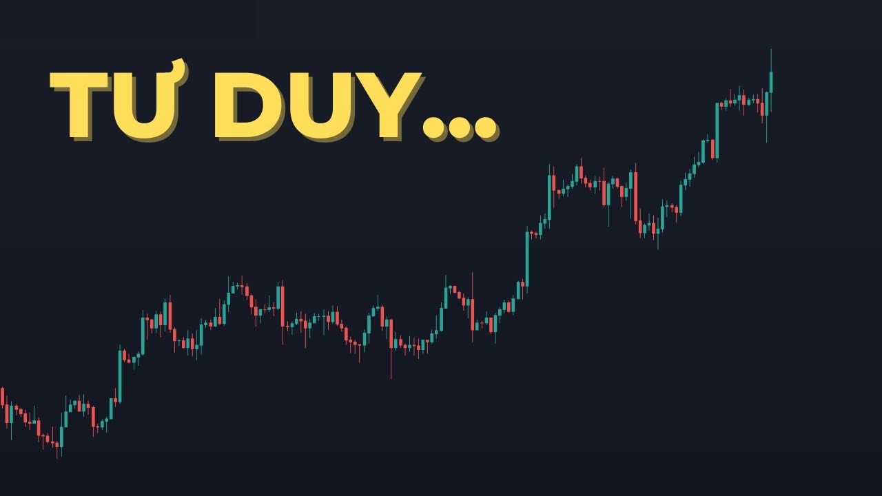 TƯ DUY Quan Trọng Thay Đổi SỰ NGHIỆP Trader Của Bạn (Gồm Quản L&yacute; Vốn)