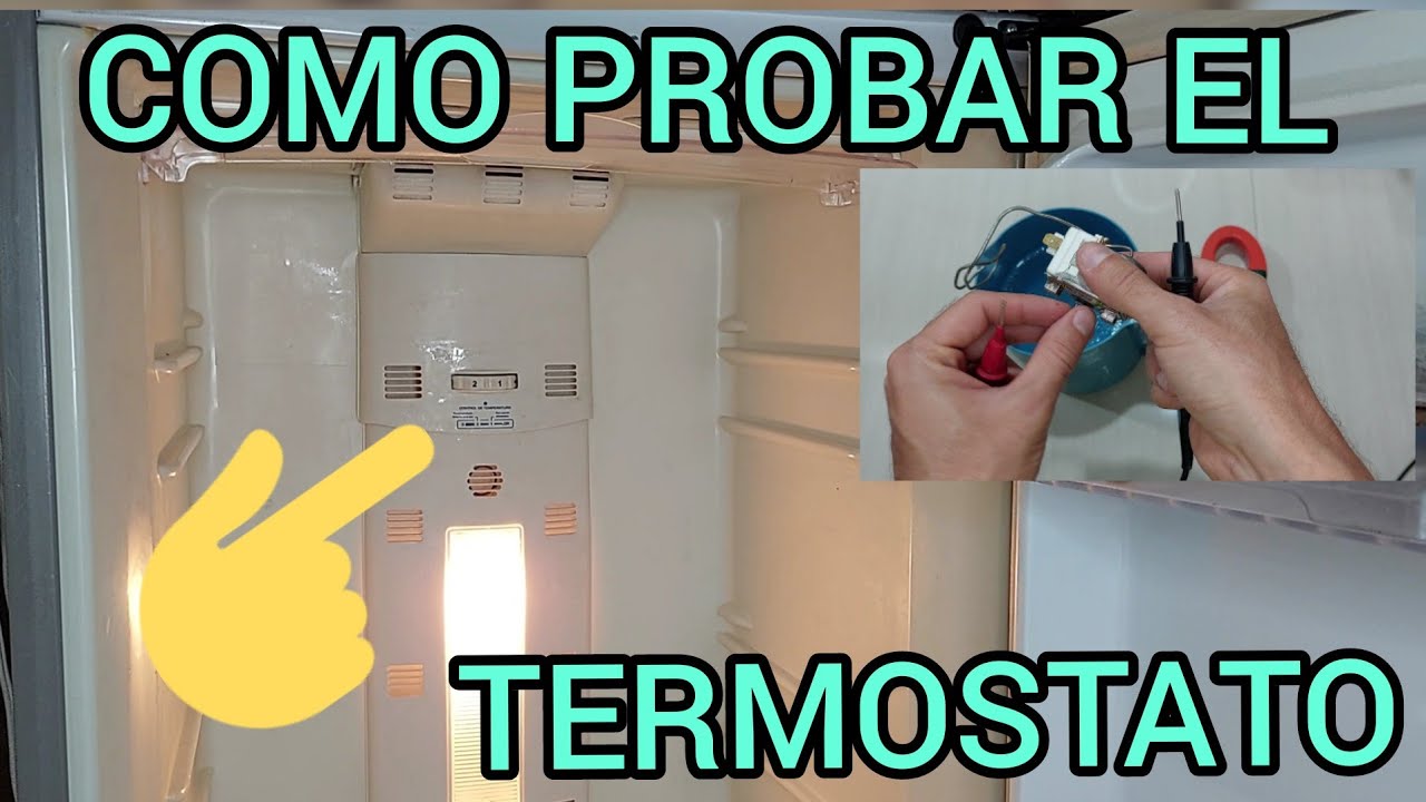 Nevera congela en la parte de abajo, como probar el termostato.