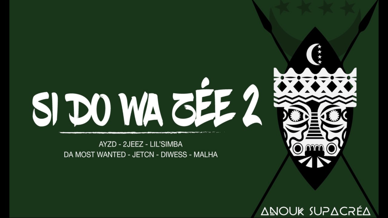 Comoria AllStarz - Si Do Wa Zée 2 Feat. AYZD, 2JEEZ, LIL'SIMBA, DA MOST WANTED, JETCN, DIWESS, MALHA