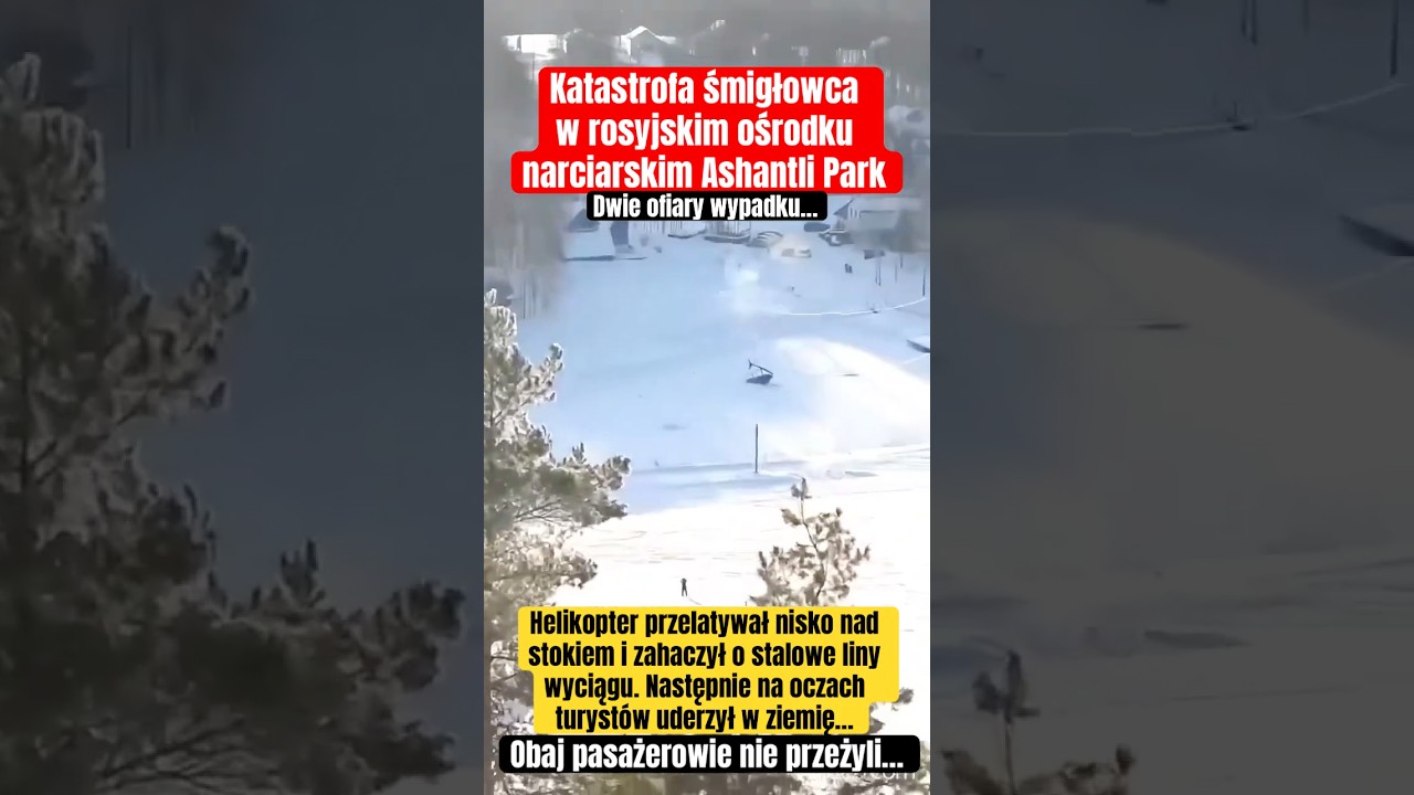 KATASTROFA ŚMIGŁOWCA W ROSJI, W POPULARNYM OŚRODKU NARCIARSKIM. DWIE OFIARY WYPADKU… 