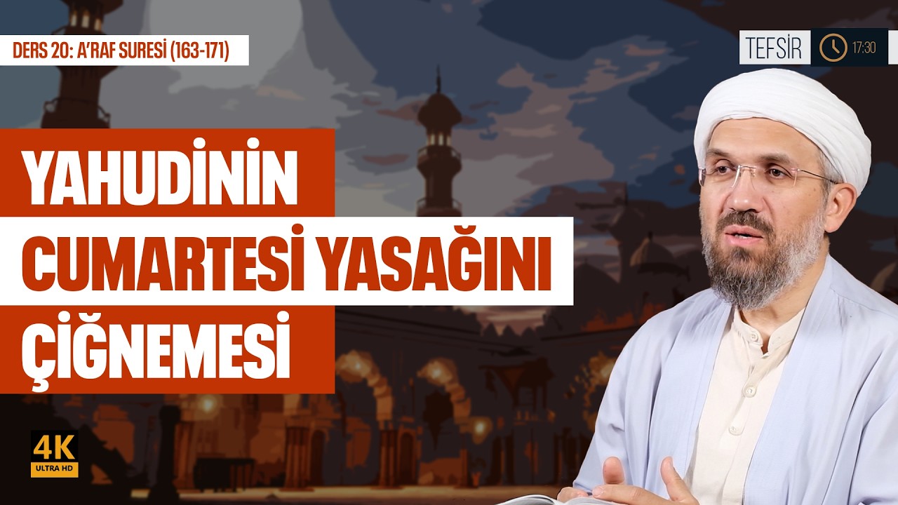 Yahudinin Cumartesi Yasağını Çiğnemesi | A'raf (163-171)