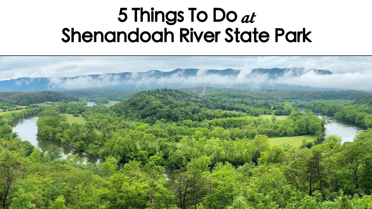 5 Things to Do in Shenandoah River State Park! (Raymond R Andy Guest Jr State Park)