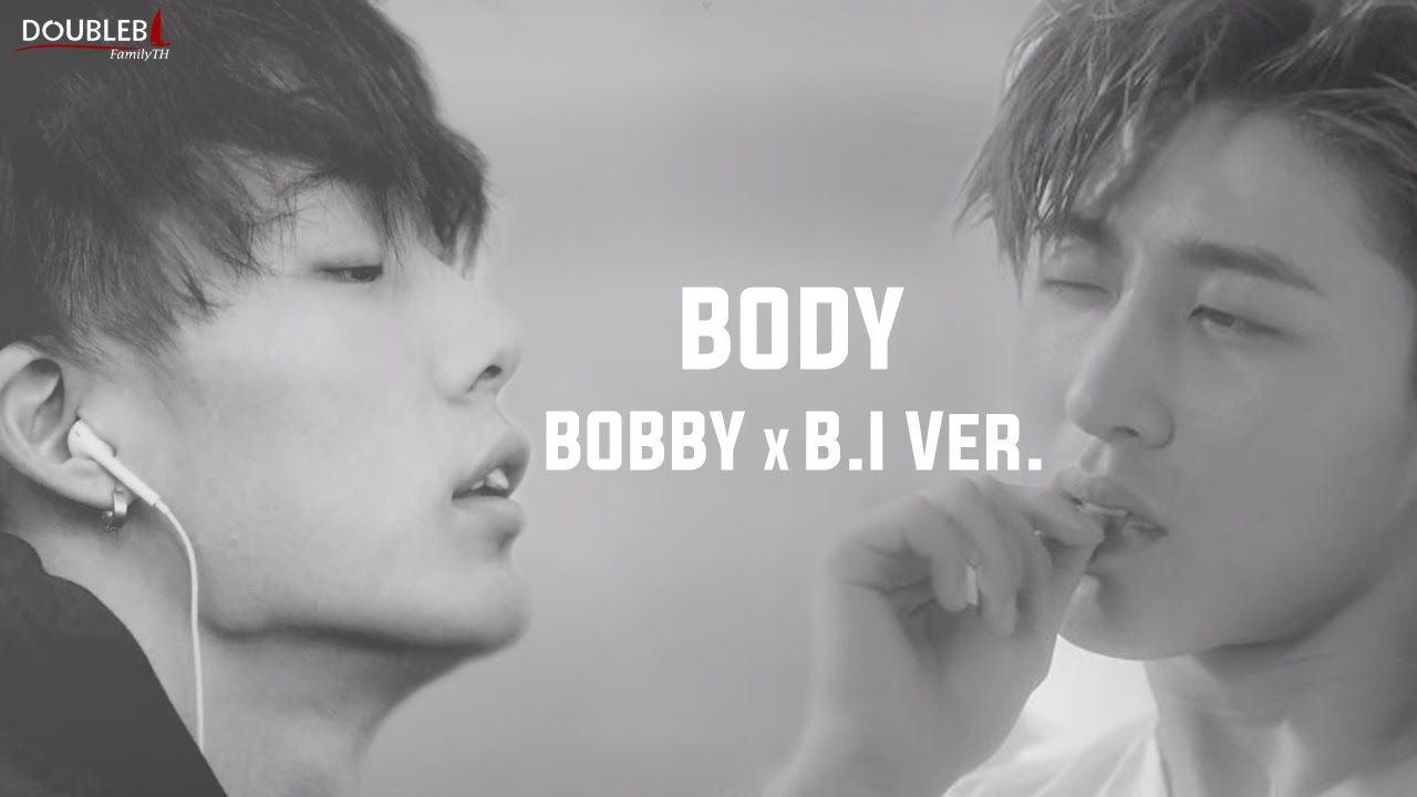 [OPV]  BODY - BOBBY x B.I ver.♫ #DoubleB