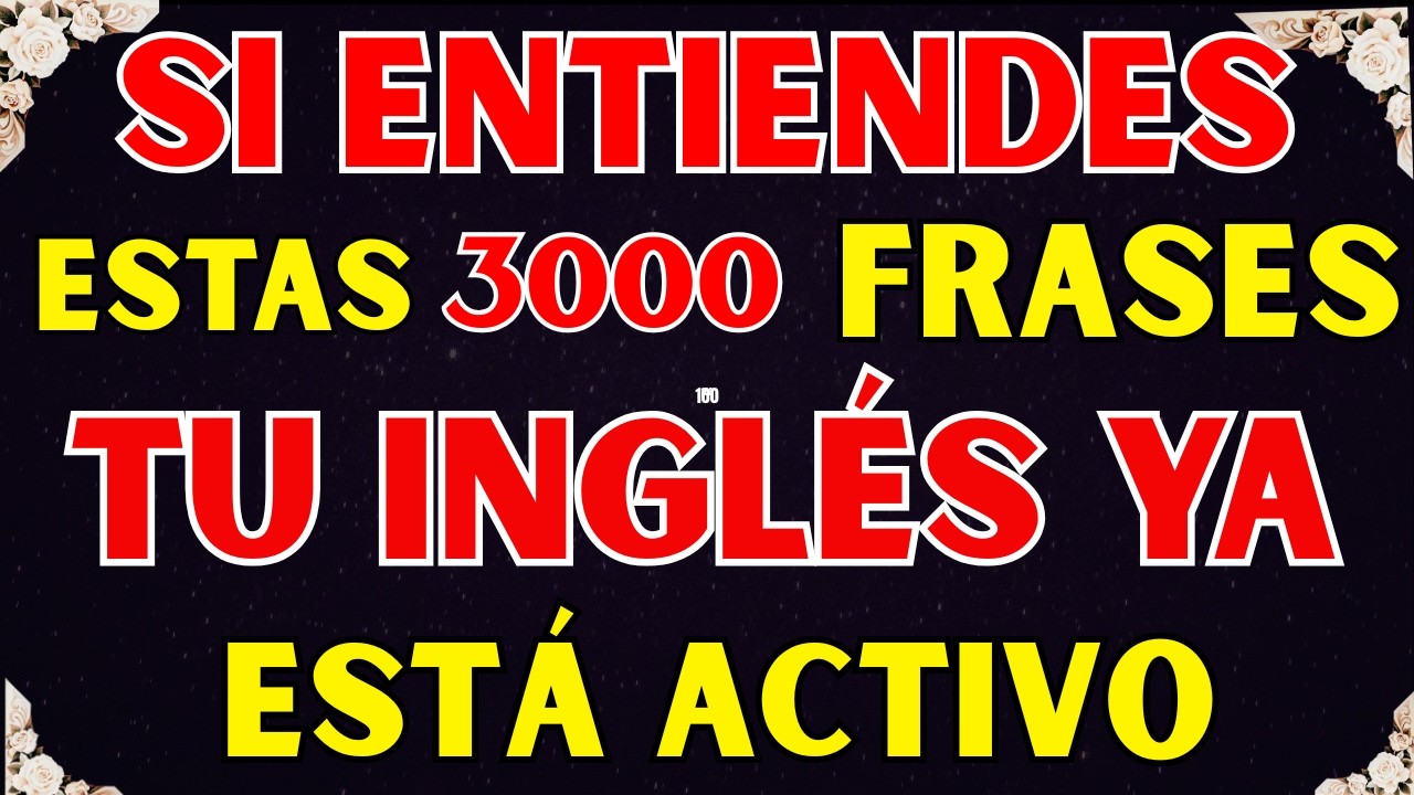 🧠 TU NIVEL CAMBIA SI ENTIENDES ESTAS 3000 FRASES