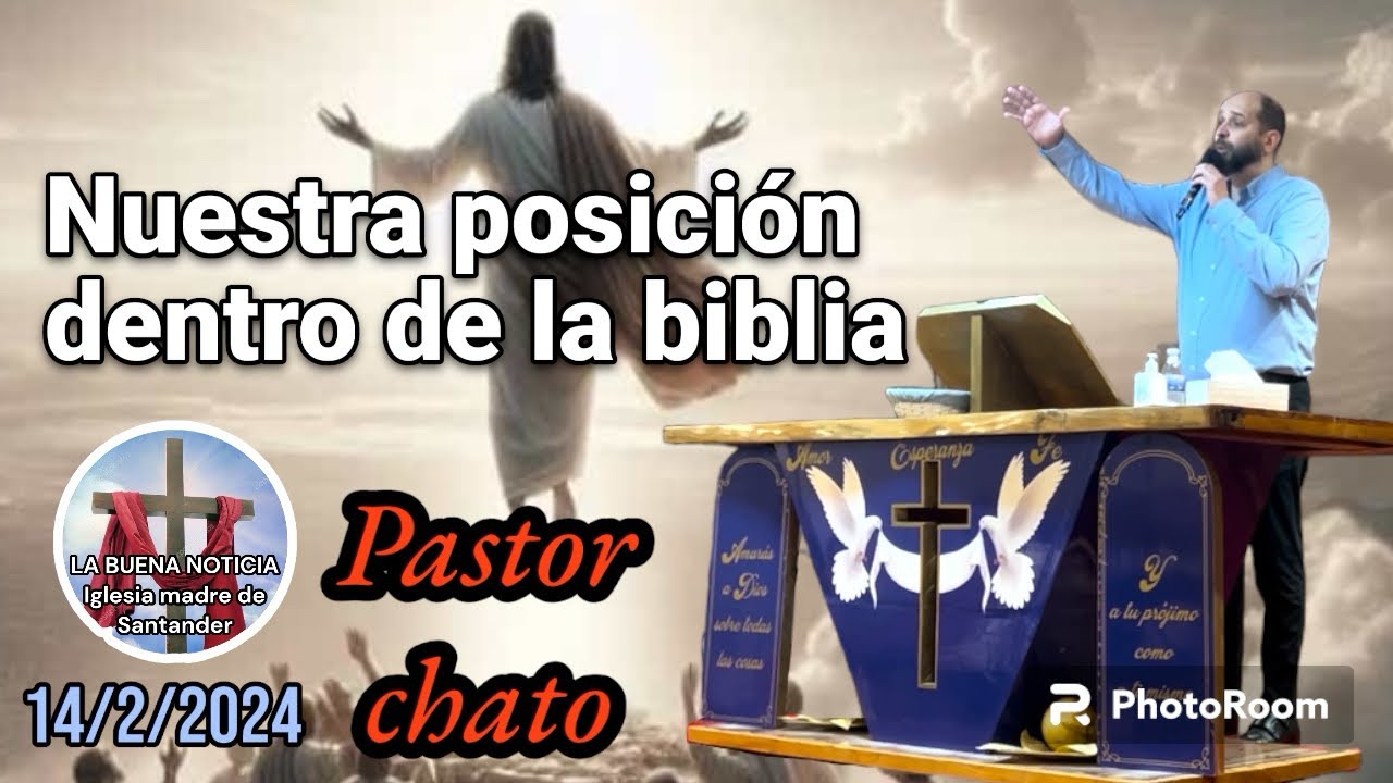 Pastor: chato (nuestra posición dentro de la biblia) 14/2/2024