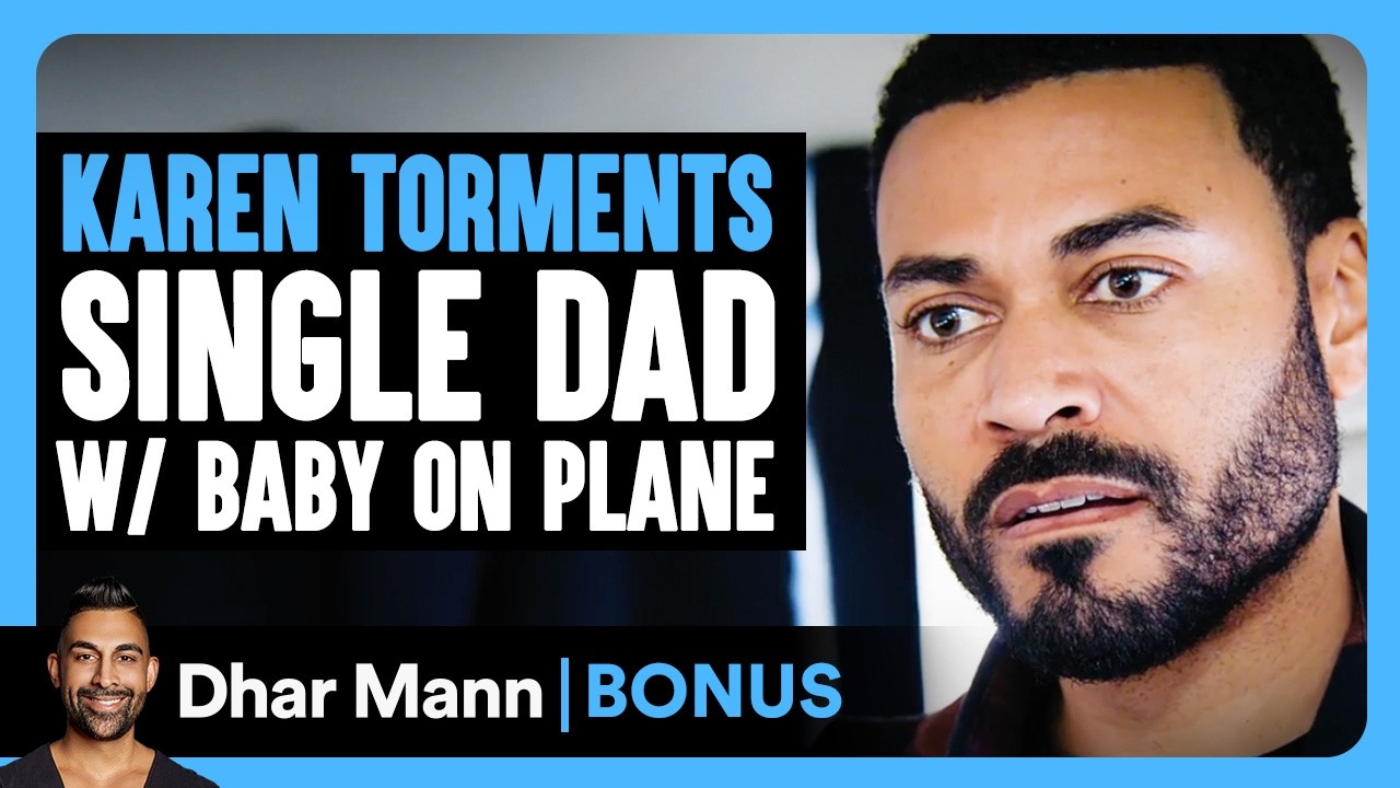 KAREN TORMENTS Single Dad W/ BABY On Plane | Dhar Mann Bonus!