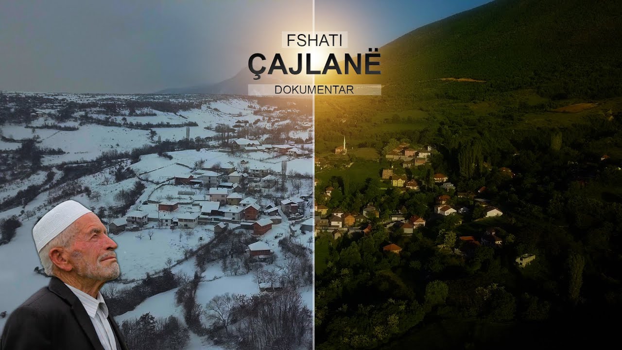 Fshati Çajlanë - DOKUMENTAR (Maj 2020- Prill 2021)