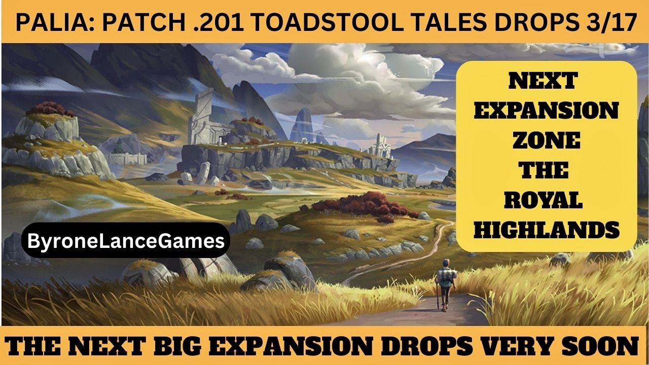 PALIA PATCH .201 TOADSTOOL TALES DROPS 3/17/26. DEV VLOG ANNOUNCE NEXT BIG EXPANSION ROYAL HIGHLANDS