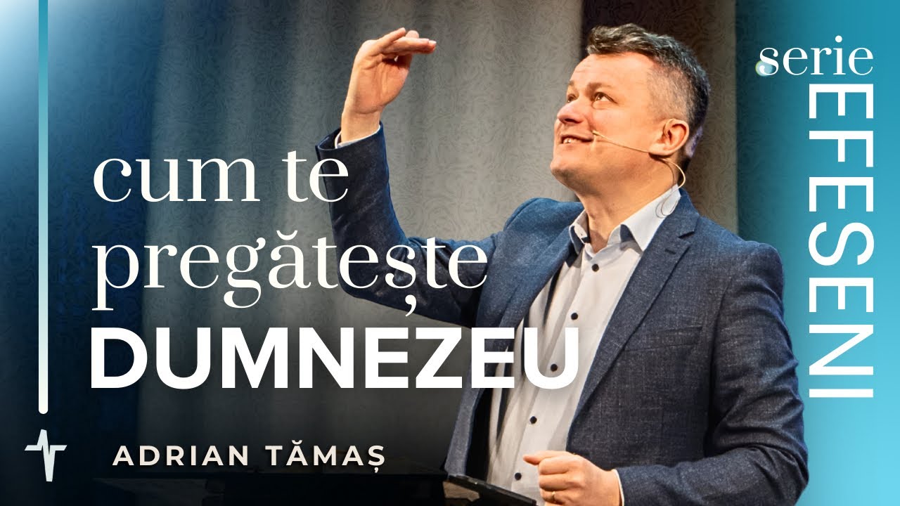 5.Cum te pregătește Dumnezeu pentru slujire | Adrian Tămaș | EFESENI | Predică Betel Centru Cluj