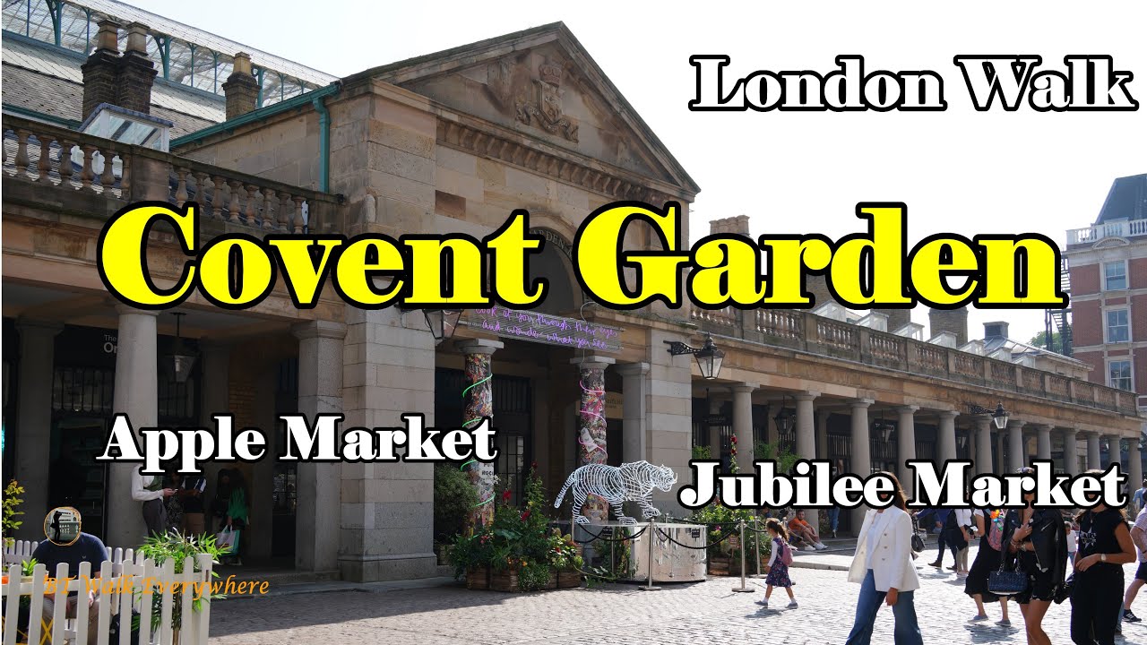 London Walk | Covent Garden | Apple Market | Jubilee Market