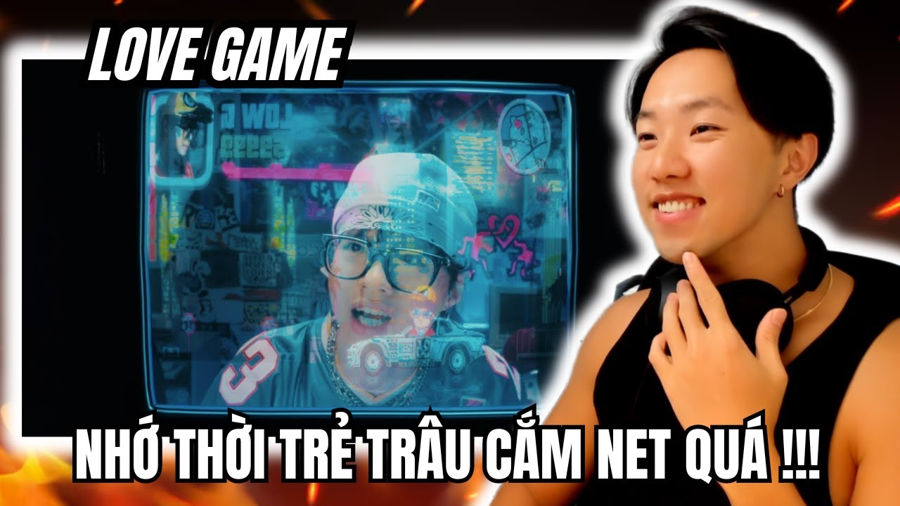 ZAA Reacts to Low G  Love Game ft  tlinh | CẢ 1 BẦU TRỜI TUỔI THƠ =)))