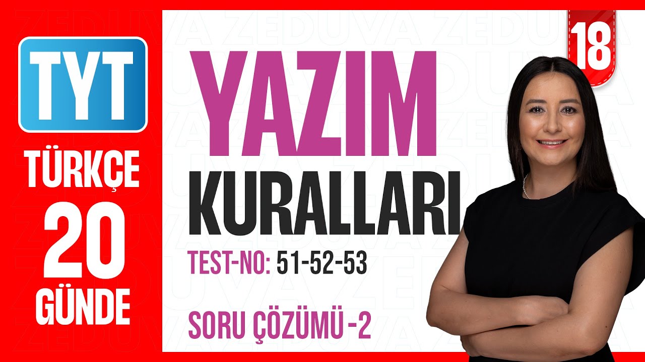 Yazım Kuralları - 20 Günde Dil Bilgisi Kampı - Soru Çözümü - 51-52-53. Test Çözümü -18. Gün-II