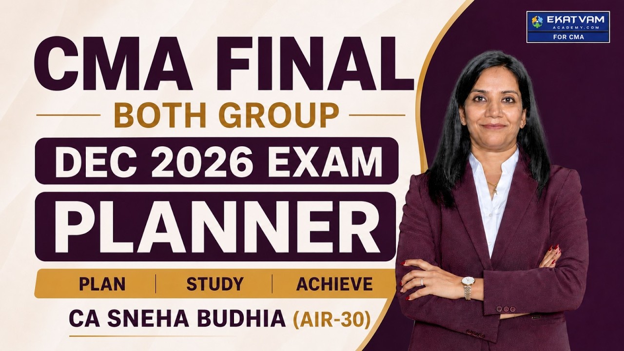 CMA Final Both Groups Study Planner  | Complete Strategy for Dec 2026 | By CA Sneha Budhia