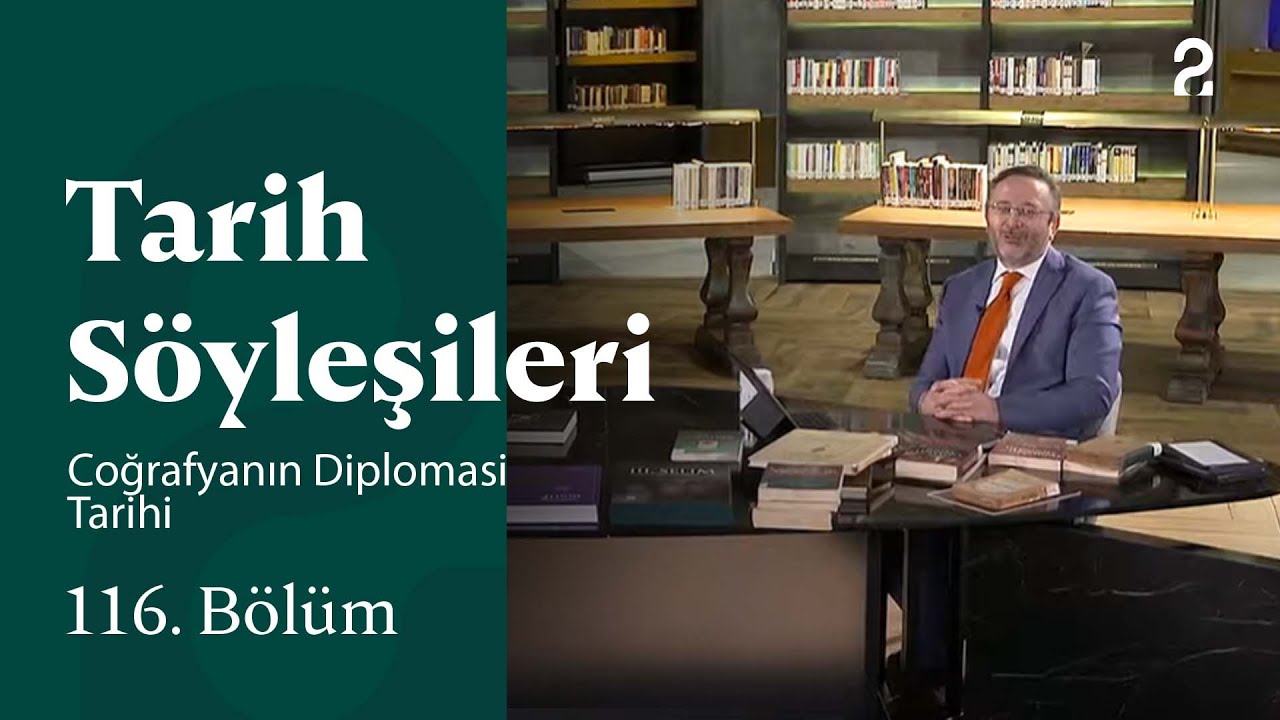 Coğrafyanın Diplomasi Tarihi | Tarih Söyleşileri | 116. Bölüm @trt2