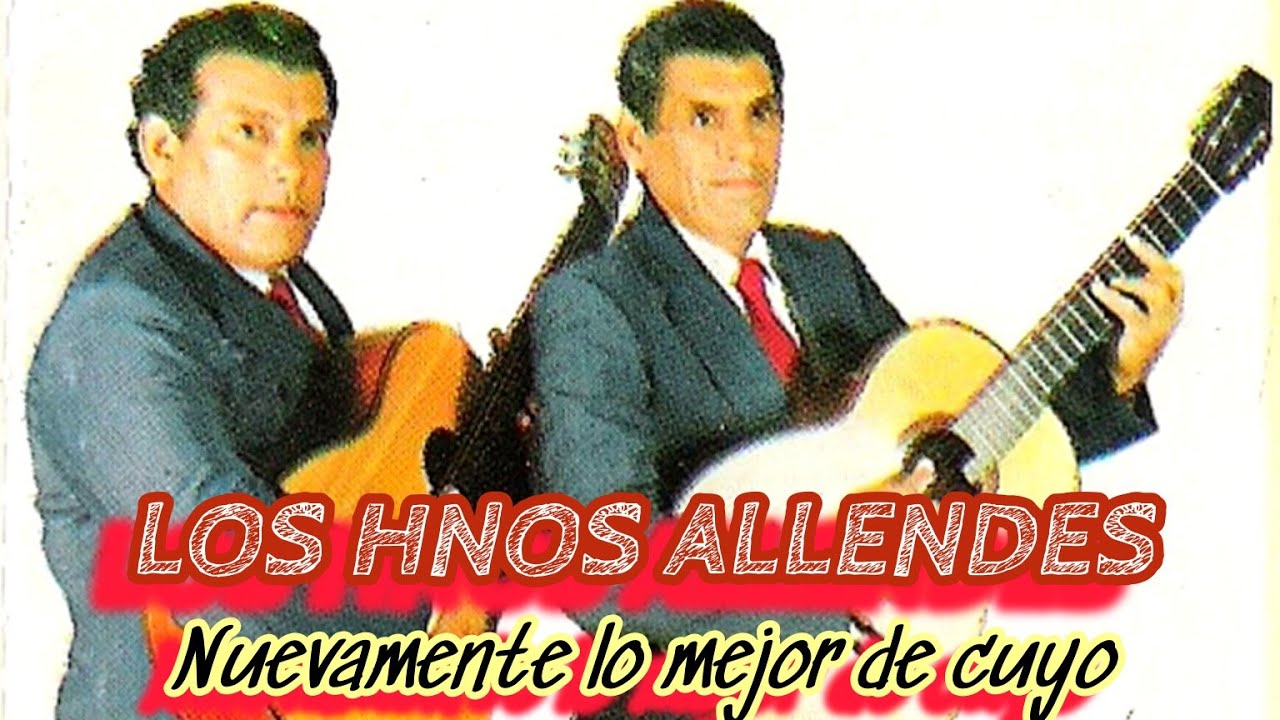 LOS HERMANOS ALLENDES - Nuevamente lo mejor de cuyo (Completo) #musica