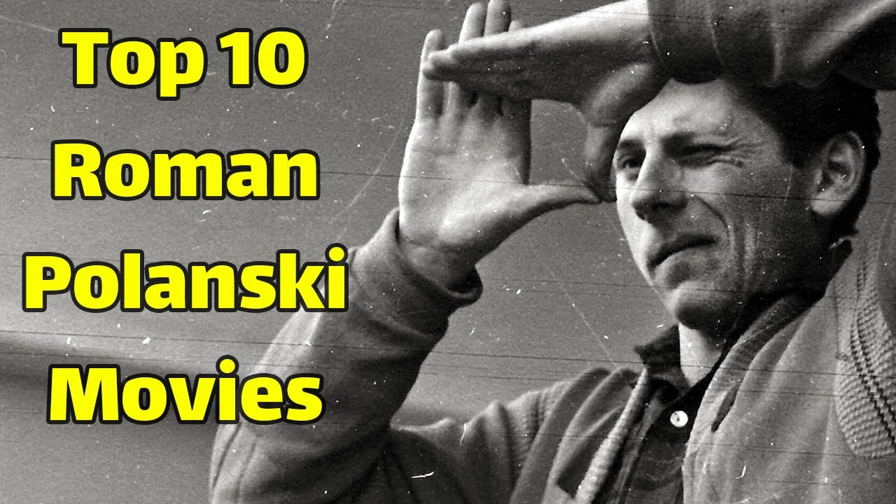 Best Roman Polanski movies | Top 10 Roman Polanski Movies