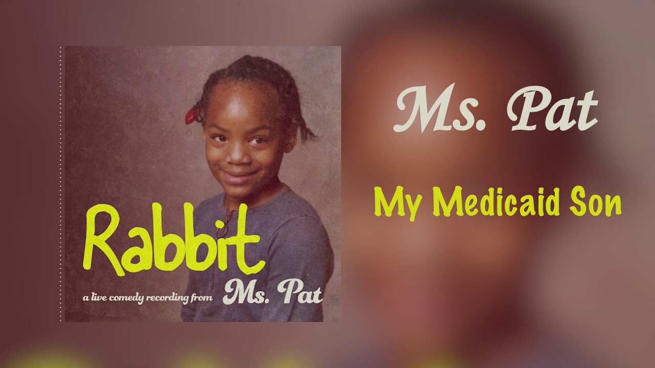 My Medicaid Son | Rabbit | Ms. Pat