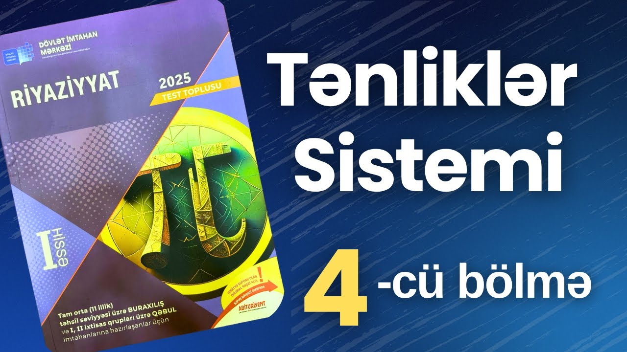 ✅ Tənliklər sistemi | 4-cü bölmə | Hər iki tənliyi ikidərəcəli və daha.. | (2025 Dim Toplu)