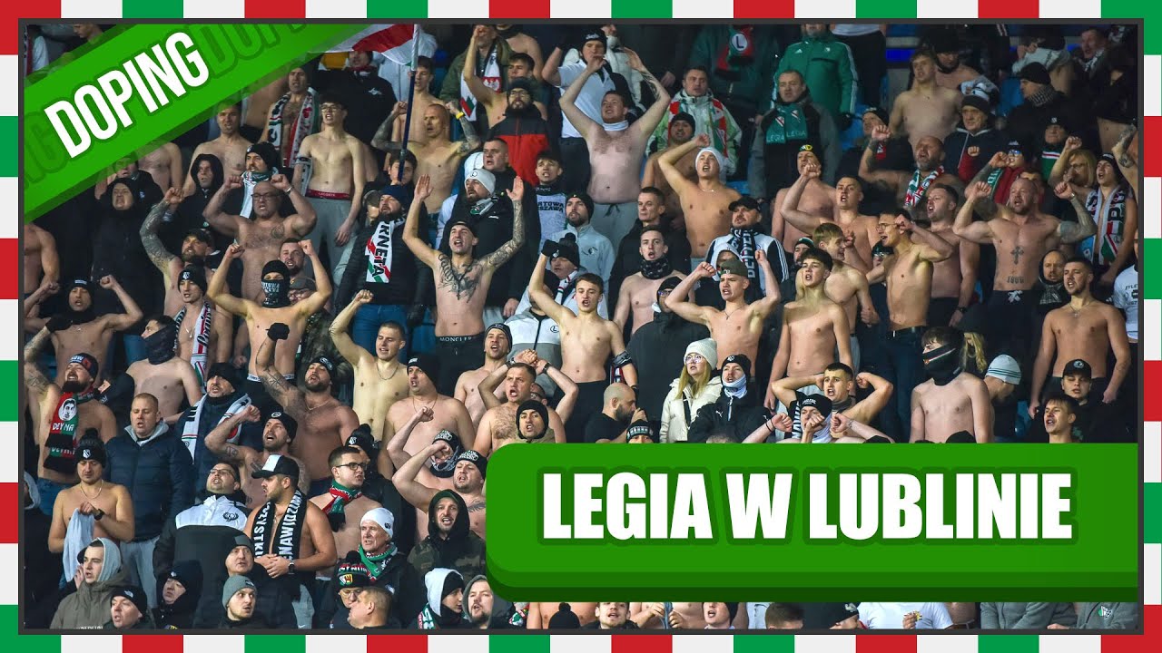 LEGIONIŚCI W LUBLINIE. DOPING NA MECZU LEGIA - MOTOR