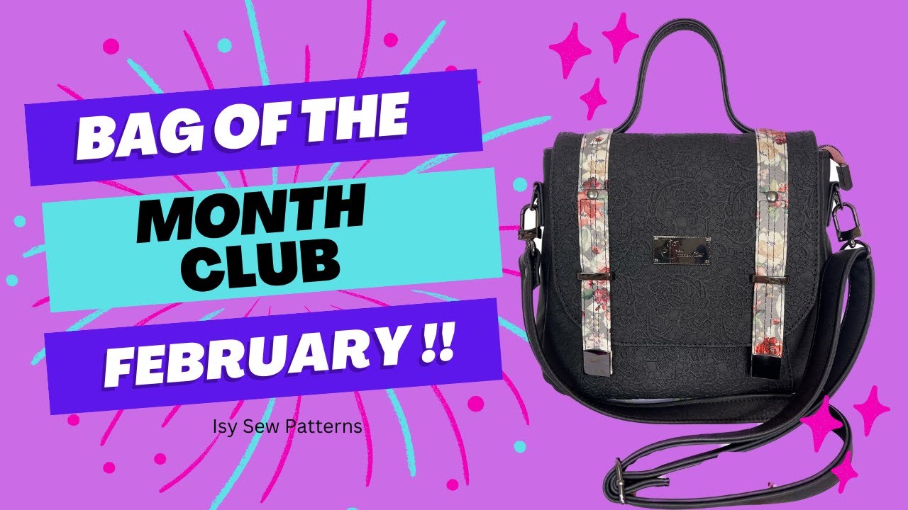 Let’s make the Grace Bag Crossbody by ISY SEW patterns! Bag of the month club February 2023!