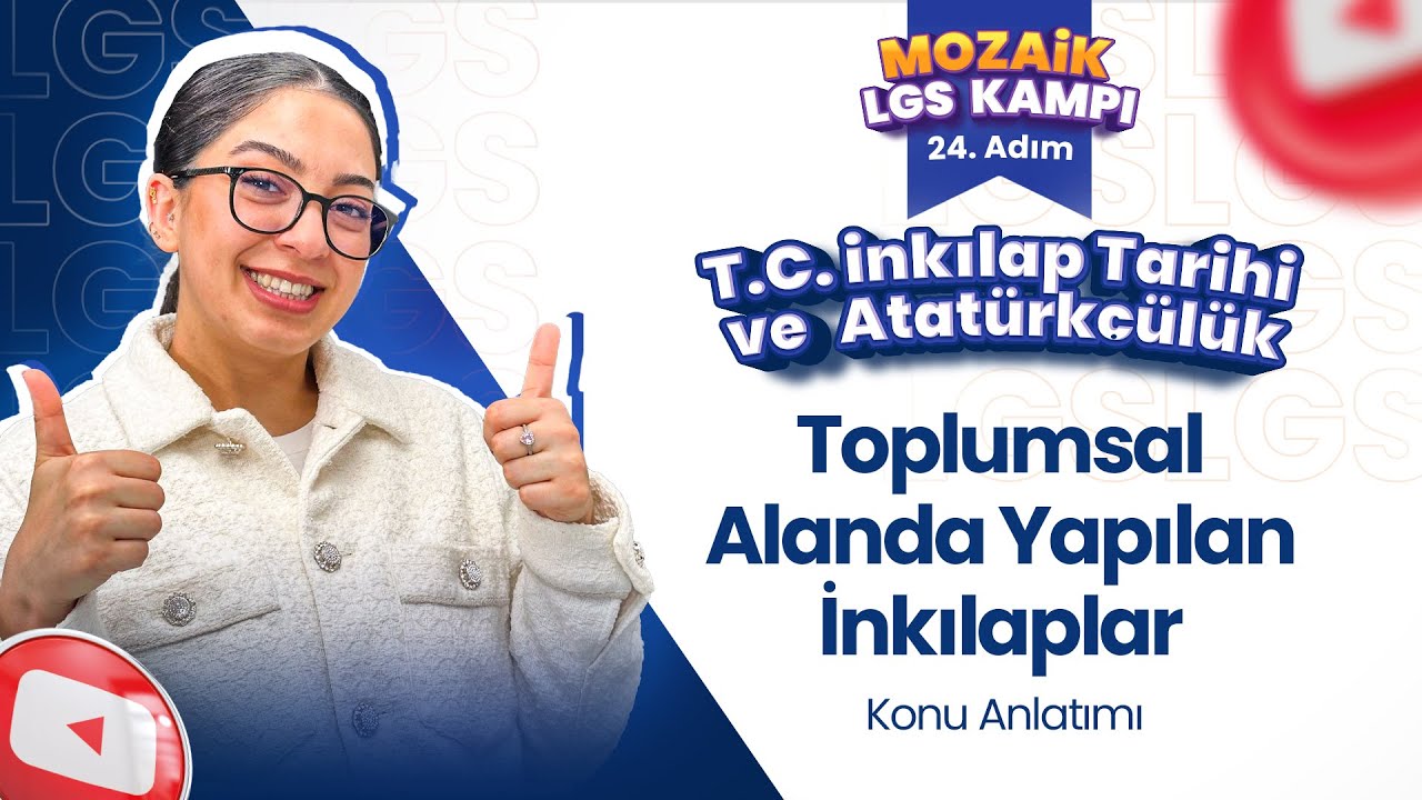 Toplumsal Alanda Yapılan İnkılaplar - Konu Anlatımı | LGS İNKILAP TARİHİ - Mozaik LGS Kampı 24. Adım