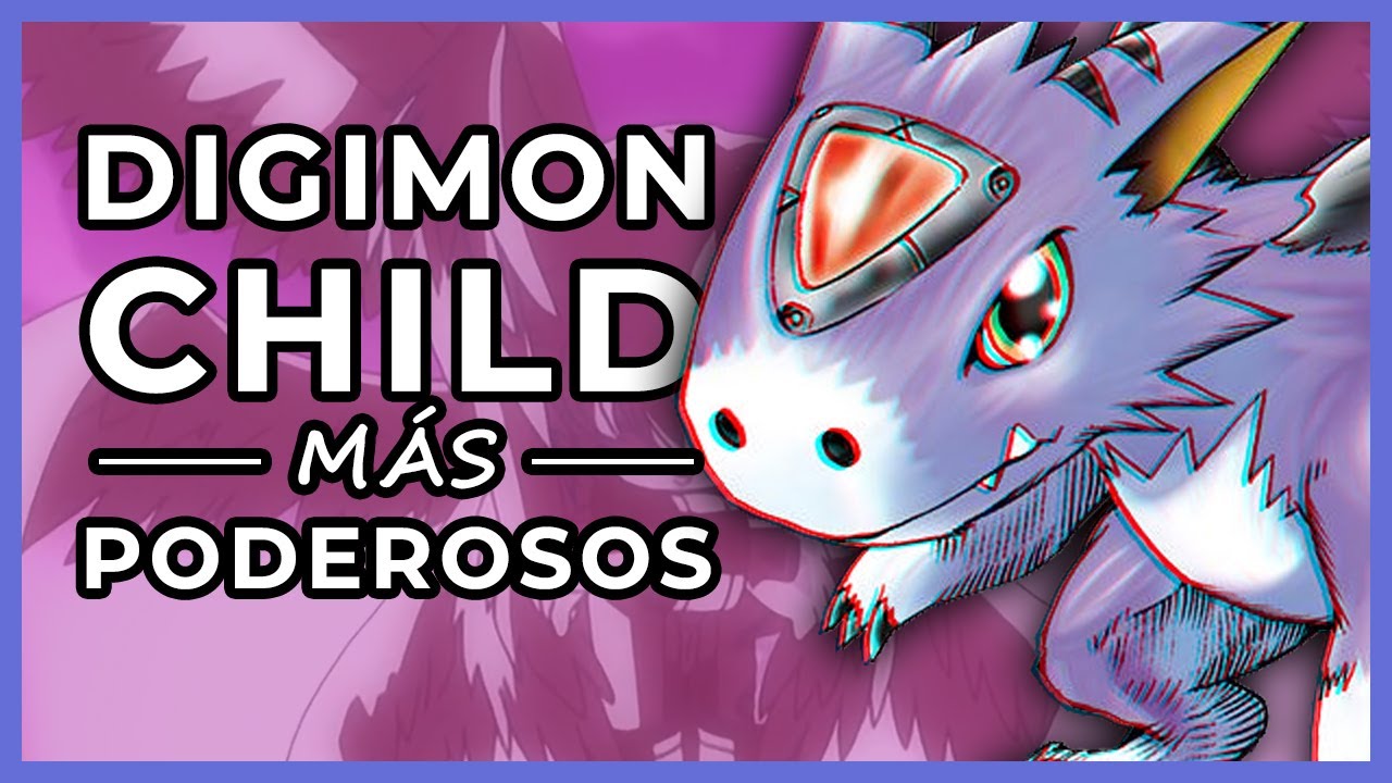 Los 11 Digimon Child / Rookie más poderosos