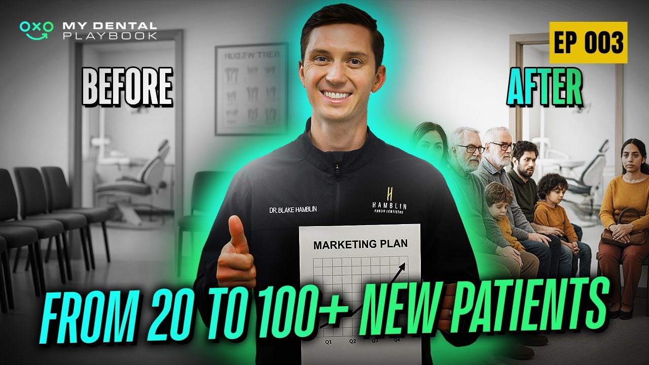 100 New Patients a Month (And What It Took to Get There) | My Dental Playbook | Ep 03