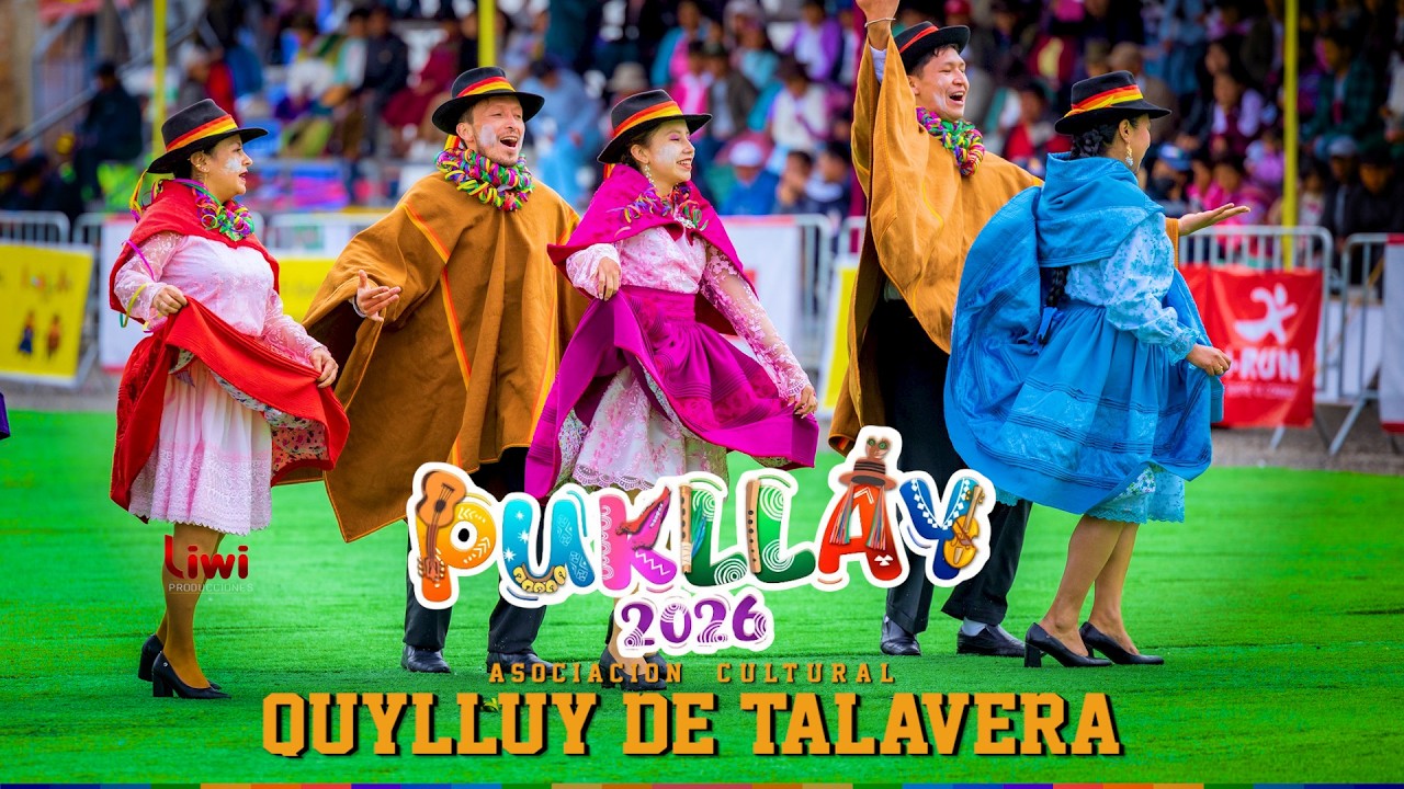 PUKLLAY 2026 // ASOC. CULT. QUYLLUY DE TALAVERA  | LIWI PROD.ᴴᴰ