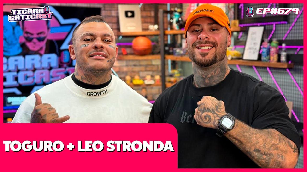 L&Eacute;O STRONDA E TOGURO - TICARACATICAST | EP 679